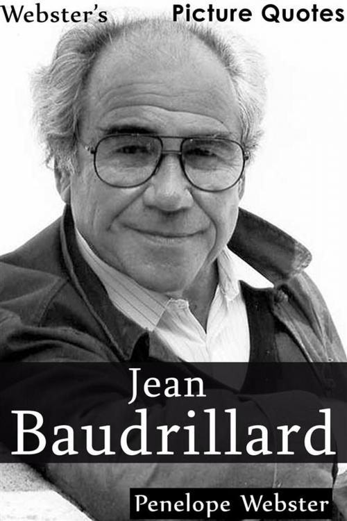Cover of the book Webster's Jean Baudrillard Picture Quotes by Penelope Webster, Webster's Wide Publishing