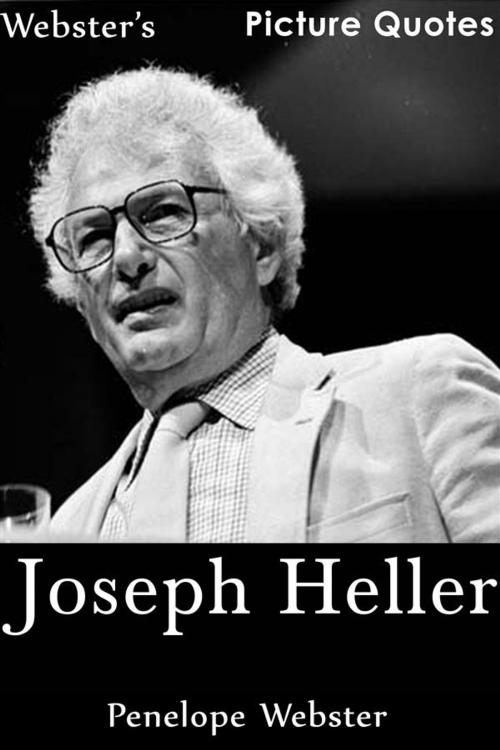 Cover of the book Webster's Joseph Heller Picture Quotes by Penelope Webster, Webster's Wide Publishing