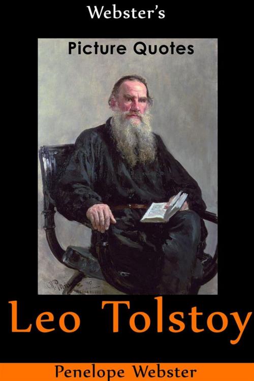 Cover of the book Webster's Leo Tolstoy Picture Quotes by Penelope Webster, Webster's Wide Publishing