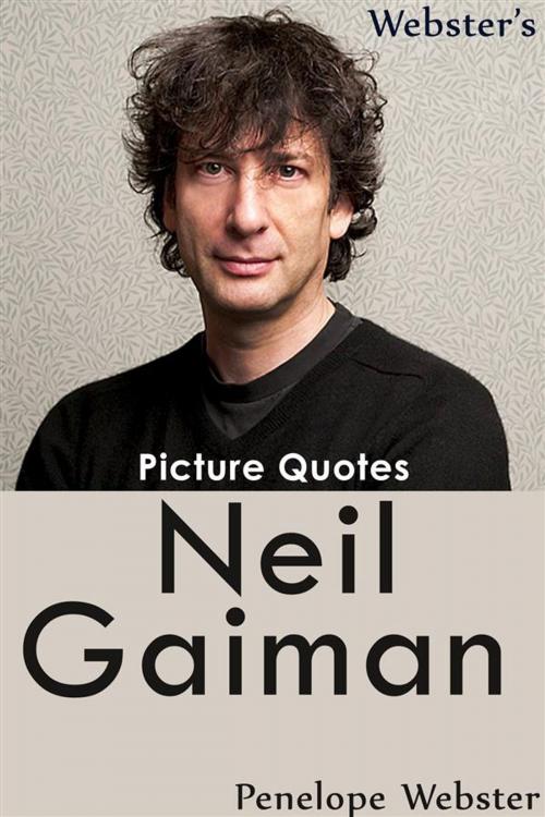 Cover of the book Webster's Neil Gaiman Picture Quotes by Penelope Webster, Webster's Wide Publishing