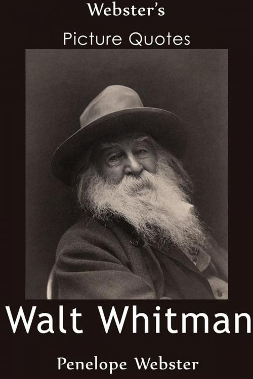 Cover of the book Webster's Walt Whitman Picture Quotes by Penelope Webster, Webster's Wide Publishing