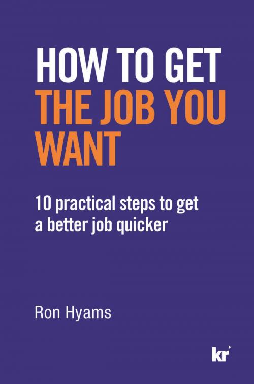 Cover of the book How to get the job you want by Ron Hyams, KR Publishing