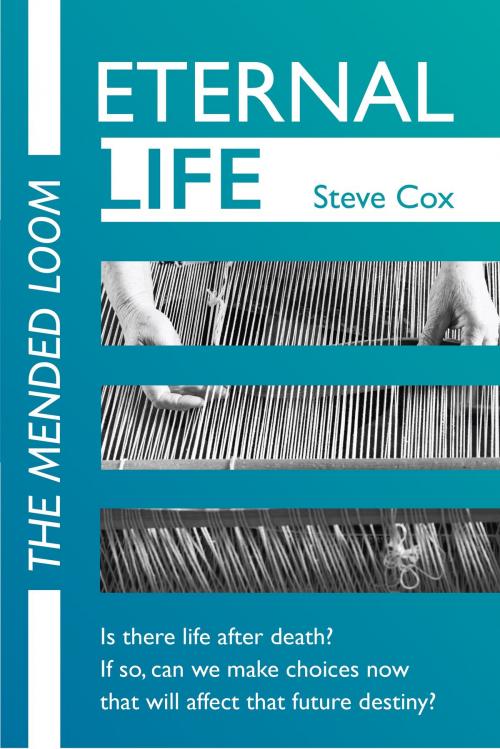 Cover of the book Eternal Life by Steve Cox, Onwards and Upwards Publishers