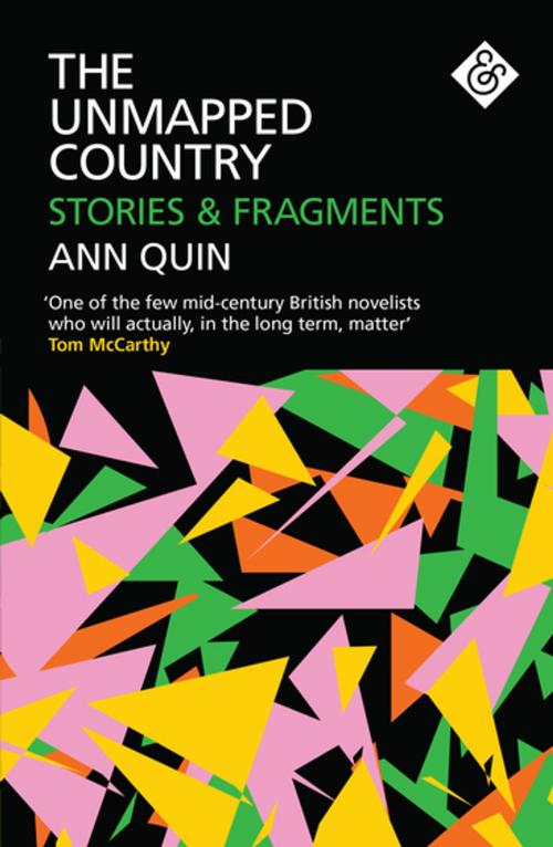 Cover of the book The Unmapped Country: Stories and Fragments by Ann Quin, And Other Stories Publishing