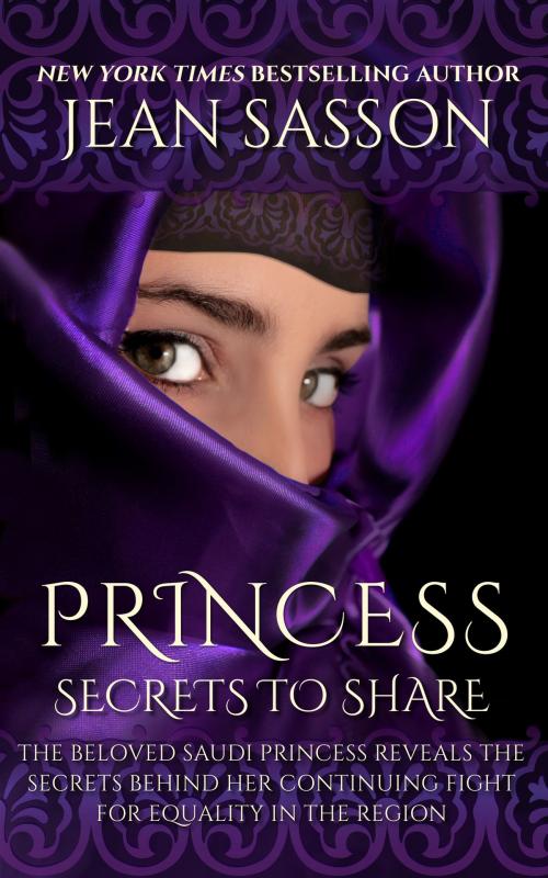 Cover of the book Princess: Secrets to Share by Jean Sasson, Liza Dawson Associates