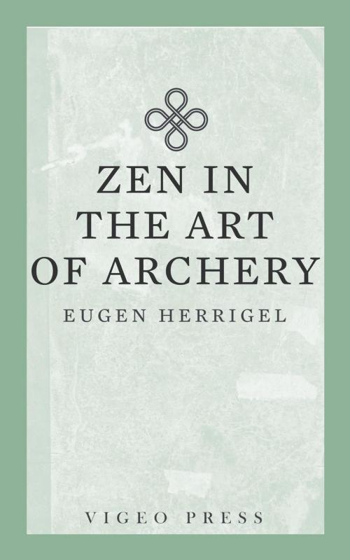 Cover of the book Zen in the Art of Archery by Herrigel Eugen, GLH Publishing