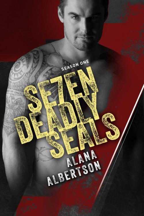 Cover of the book Se7en Deadly SEALs by Alana Albertson, Bolero Books LLC