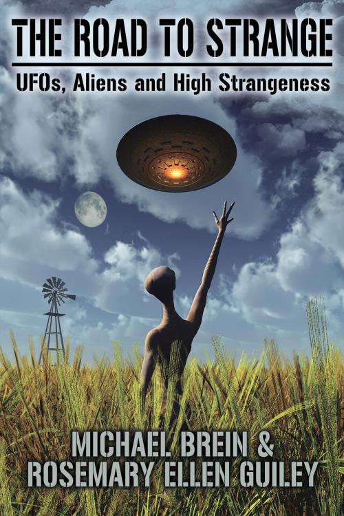 Cover of the book The Road to Strange by Michael Brein, Rosemary Ellen Guiley, Visionary Living, Inc.