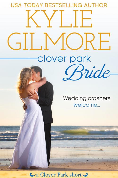 Cover of the book Clover Park Bride: A Clover Park Short by Kylie Gilmore, Extra Fancy Books
