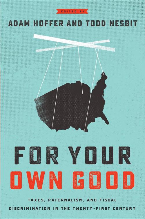 Cover of the book For Your Own Good by , Mercatus Center at George Mason University