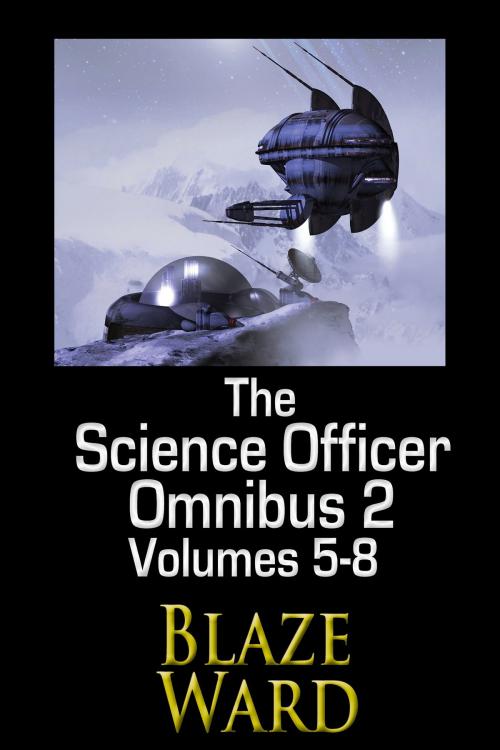 Cover of the book The Science Officer Omnibus 2 by Blaze Ward, Knotted Road Press