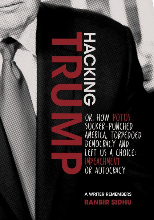 Cover of the book Hacking Trump by Ranbir Sidhu, The Unnamed Press
