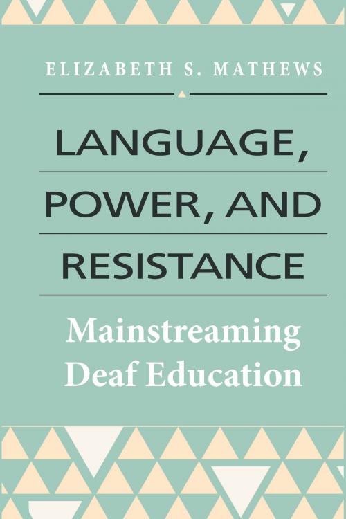 Cover of the book Language, Power, and Resistance by Elizabeth S. Mathews, Gallaudet University Press