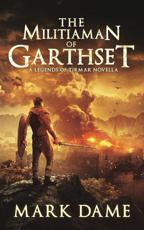 Cover of the book The Militiaman of Garthset by Mark Dame, FutureLine Press