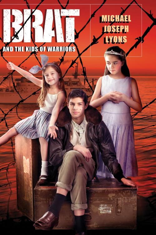 Cover of the book BRAT and the Kids of Warriors by Michael Joseph Lyons, Michael Joseph Lyons