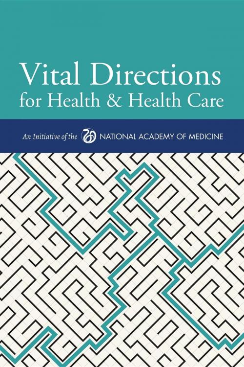 Cover of the book Vital Directions for Health & Health Care by , National Academy of Sciences