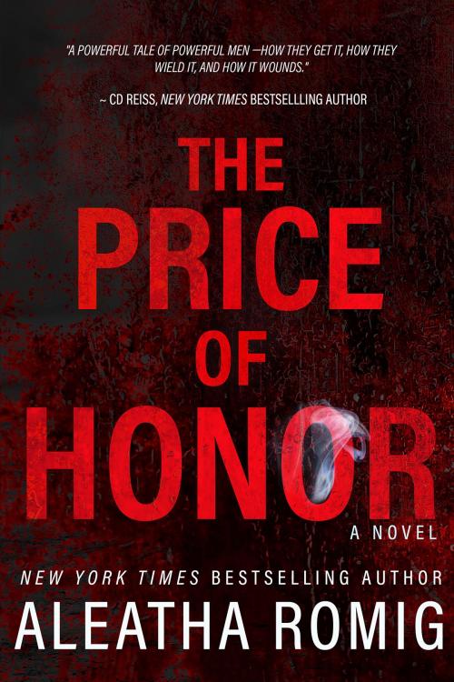 Cover of the book The Price of Honor by Aleatha Romig, Romig Works LLC