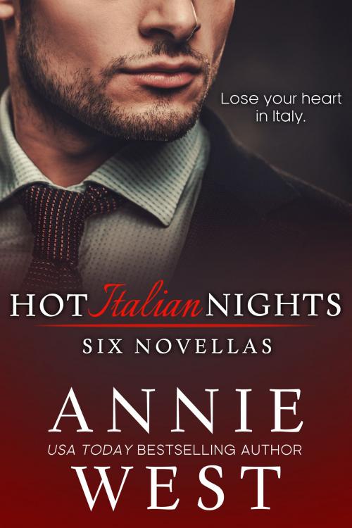 Cover of the book Hot Italian Nights: Six Novellas by Annie West, Annie West