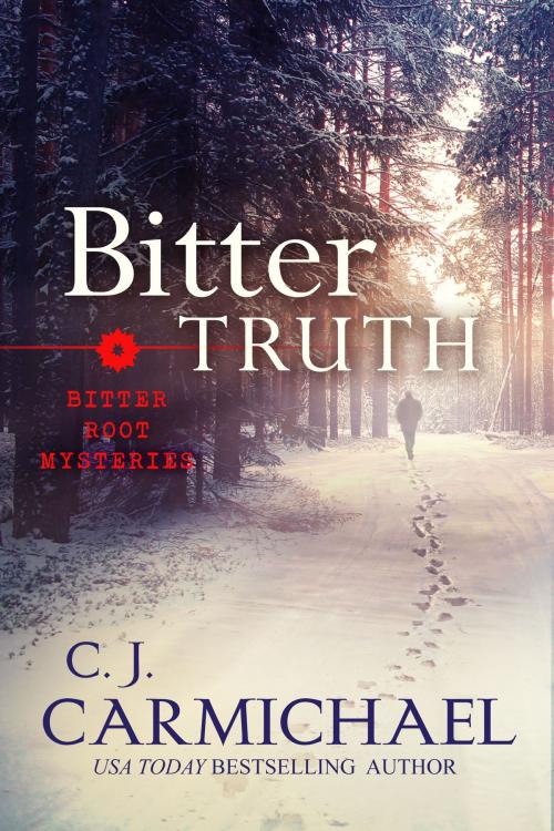 Cover of the book Bitter Truth by C. J. Carmichael, Tule Publishing Group, LLC