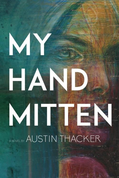 Cover of the book My Hand Mitten by Austin Thacker, Rare Bird Books