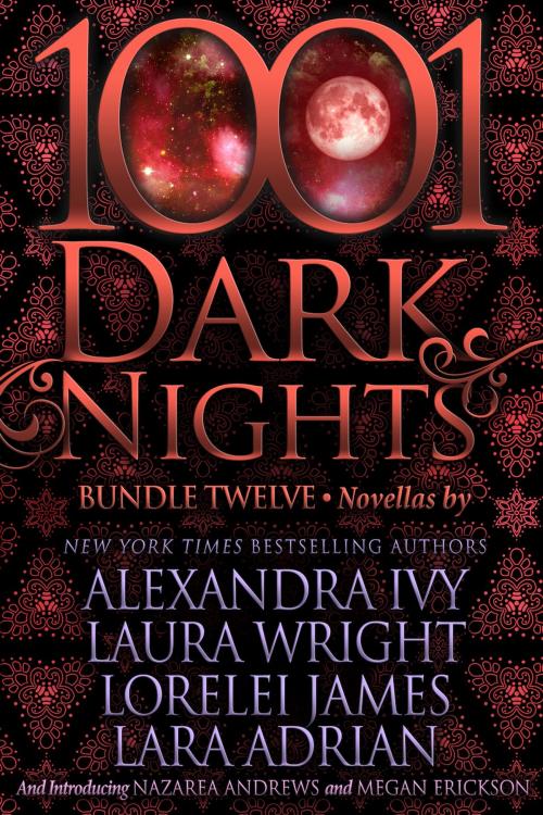 Cover of the book 1001 Dark Nights: Bundle Twelve by Alexandra Ivy, Laura Wright, Lorelei James, Lara Adrian, Nazarea Andrews, Megan Erickson, Evil Eye Concepts, Inc.