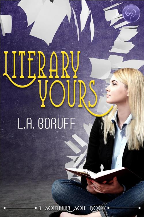Cover of the book Literary Yours by L.A. Boruff, Covey Publishing, LLC