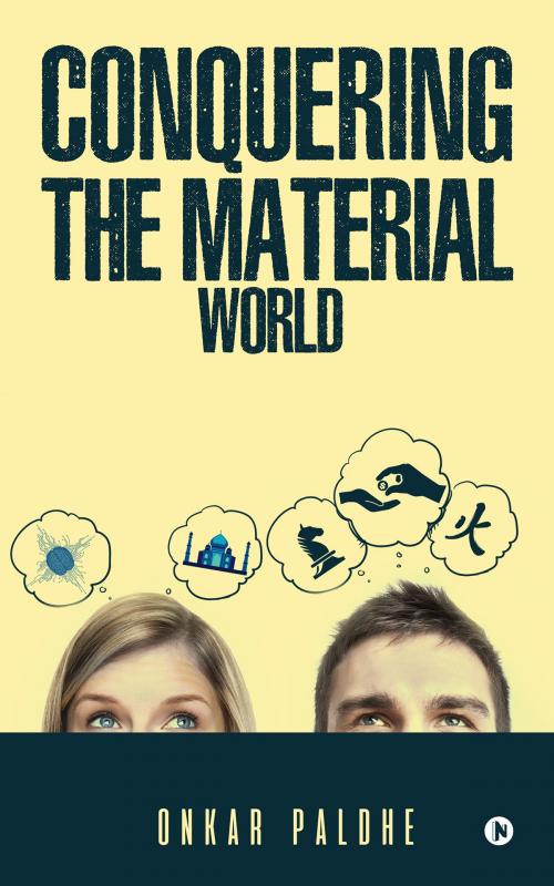 Cover of the book Conquering the material world by Onkar Paldhe, Notion Press