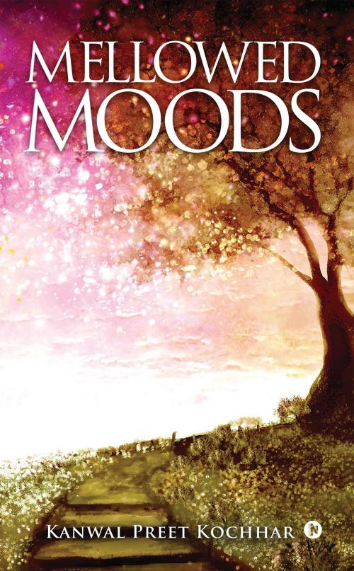 Cover of the book Mellowed Moods by Kanwal Preet Kochhar, Notion Press