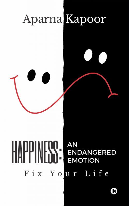 Cover of the book Happiness: An Endangered Emotion by Aparna Kapoor, Notion Press