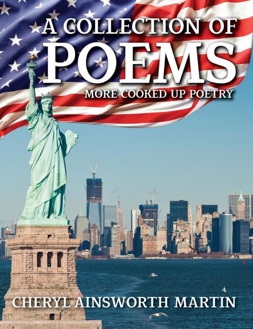 Cover of the book A Collection of Poems by Cheryl Ainsworth Martin, Toplink Publishing, LLC