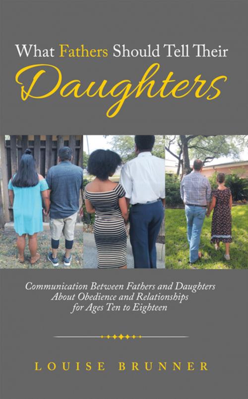 Cover of the book What Fathers Should Tell Their Daughters by Louise Brunner, WestBow Press