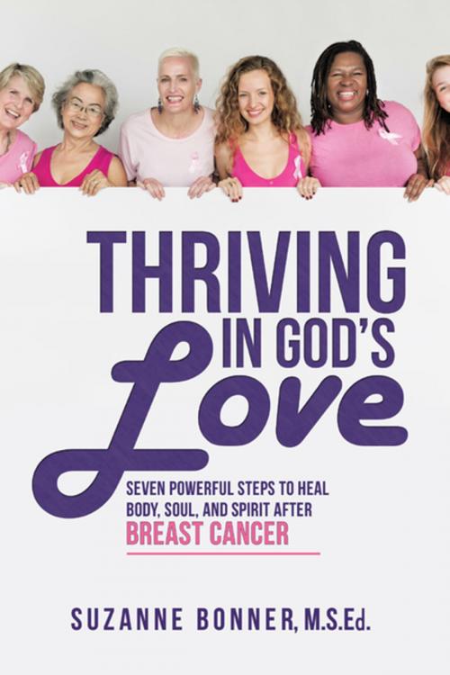 Cover of the book Thriving in God's Love by Suzanne Bonner M.S. Ed., WestBow Press