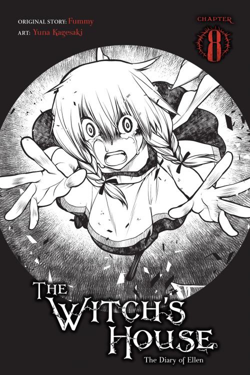 Cover of the book The Witch's House: The Diary of Ellen, Chapter 8 by Fummy, Yuna Kagesaki, Yen Press
