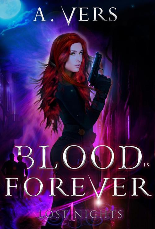 Cover of the book Blood is Forever by A. Vers, A. Vers