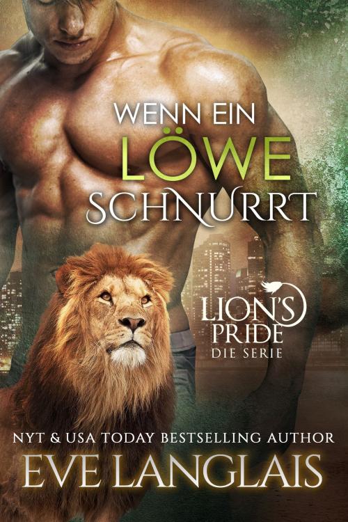 Cover of the book Wenn ein Löwe schnurrt by Eve Langlais, Eve Langlais