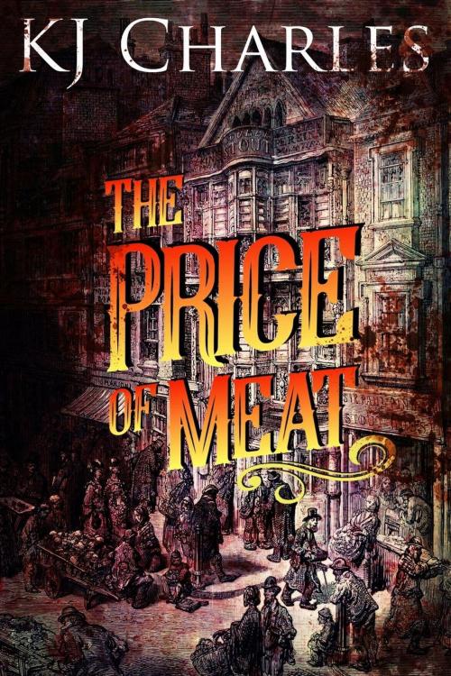 Cover of the book The Price of Meat by KJ Charles, KJC Books