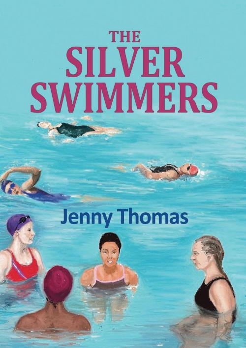 Cover of the book The Silver Swimmers by Jenny Thomas, Jenny Thomas