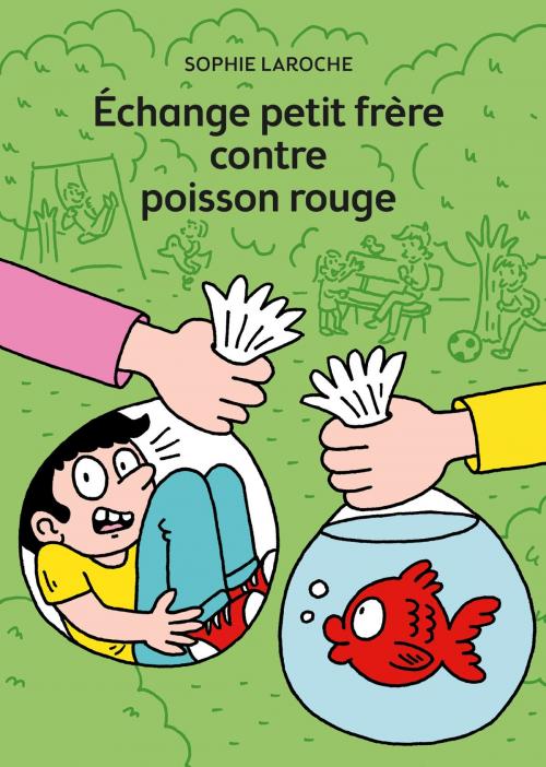 Cover of the book Échange petit frère contre poisson rouge by Sophie Laroche, Livre de Poche Jeunesse