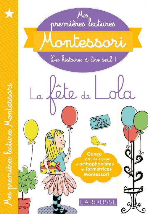 Cover of the book Mes premières lectures Montessori, La fête de Lola by Anaïs Galon, Christine Nougarolles, Julie Rinaldi, Larousse