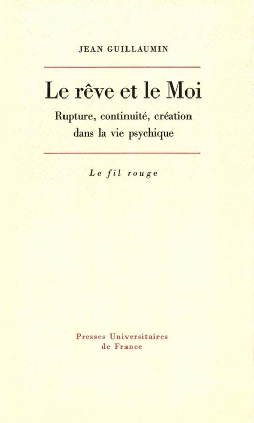 Cover of the book Le rêve et le Moi by Jean Guillaumin, Presses Universitaires de France