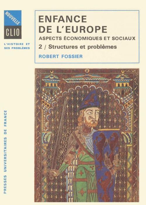 Cover of the book Enfance de l'Europe. Aspects économiques et sociaux. Tome 2 by Robert Fossier, Presses Universitaires de France