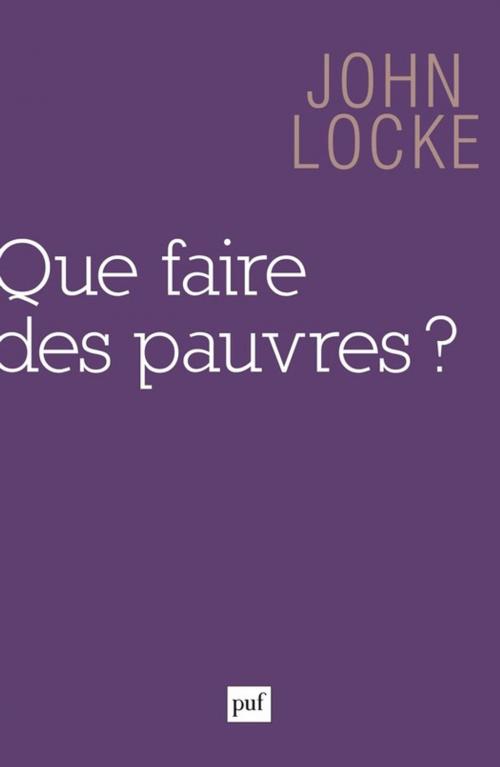 Cover of the book Que faire des pauvres ? by John Locke, Presses Universitaires de France