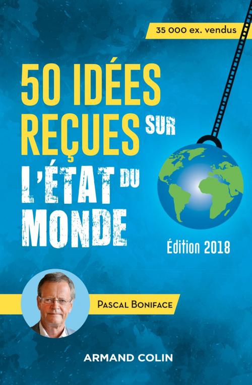 Cover of the book 50 idées reçues sur l'état du monde - 8e éd. by Pascal Boniface, Armand Colin