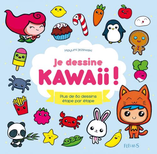 Cover of the book Je dessine kawaii ! by Mayumi Jezewski, Fleurus