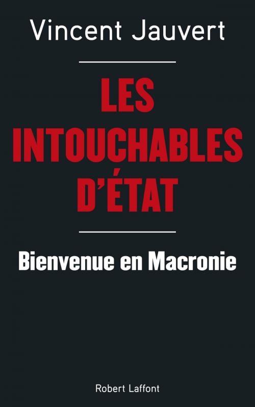 Cover of the book Les Intouchables d'État by Vincent JAUVERT, Groupe Robert Laffont