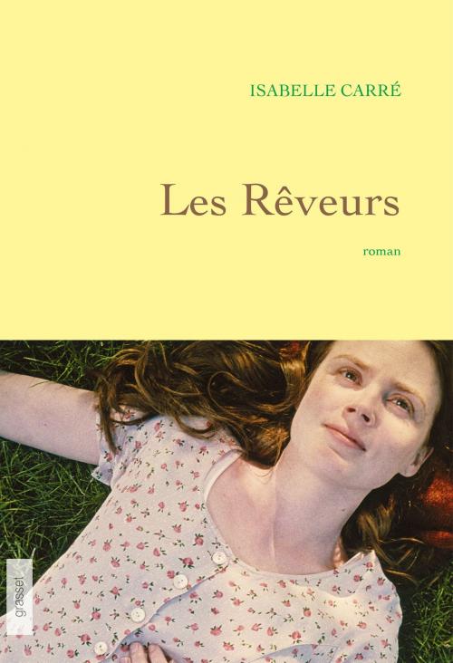 Cover of the book Les rêveurs by Isabelle Carré, Grasset