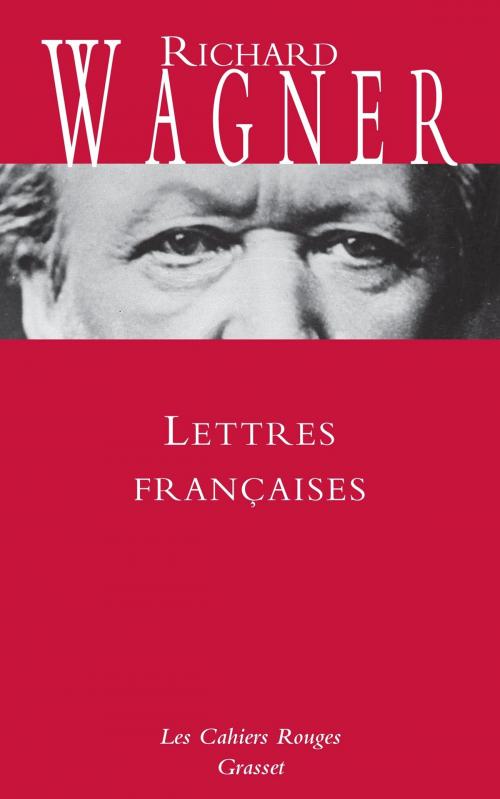 Cover of the book Lettres françaises by Richard Wagner, Grasset
