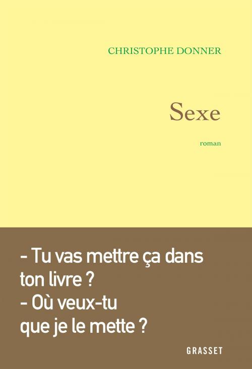Cover of the book Sexe by Christophe Donner, Grasset