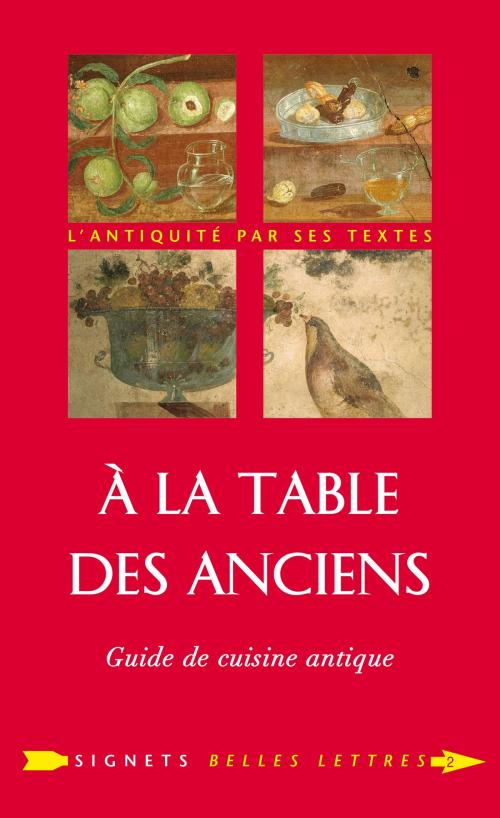 Cover of the book À la Table des Anciens by Laure de Chantal, Les Belles Lettres