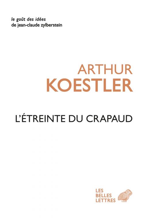 Cover of the book L’Étreinte du crapaud by Arthur Koestler, Les Belles Lettres